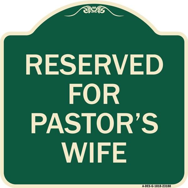 Signmission Reserved for Pastors Wife Heavy-Gauge Aluminum Architectural Sign, 18" x 18", G-1818-23188 A-DES-G-1818-23188 - main